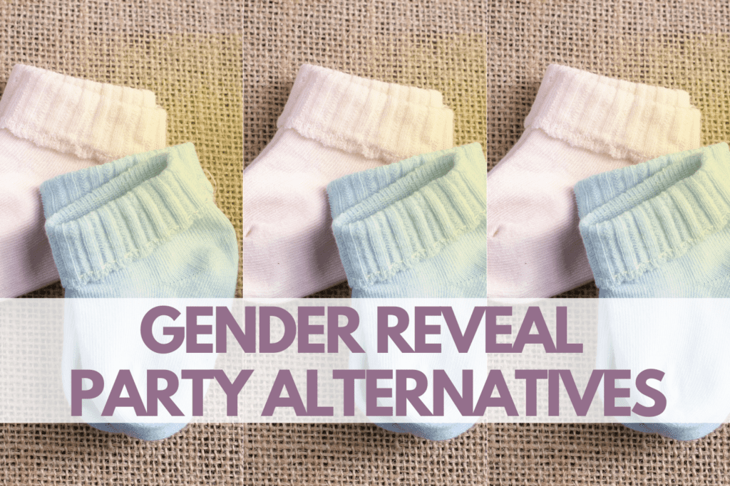 WHAT TO DO INSTEAD OF A GENDER REVEAL PARTY