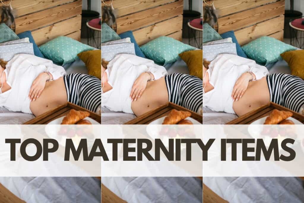 top maternity items