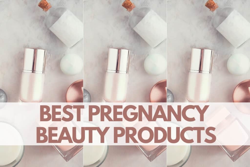 best pregnancy beauty products