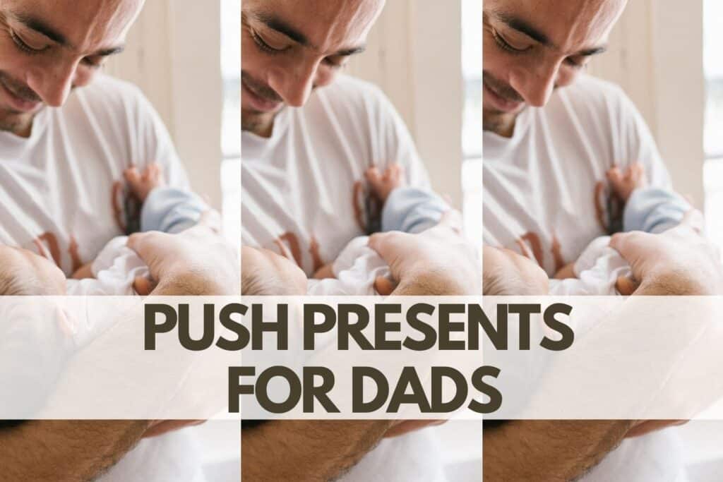 push presents for dads