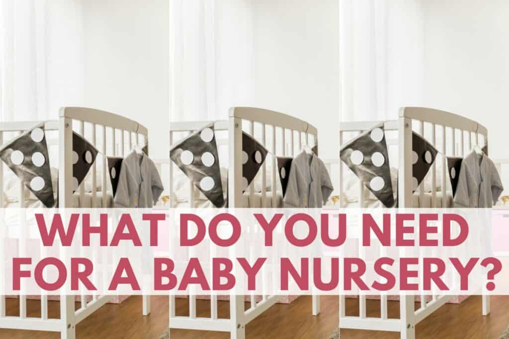 what do you need for a baby nursery