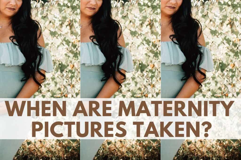 when are maternity pictures taken