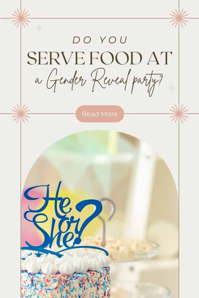 Do you serve food at a gender reveal party