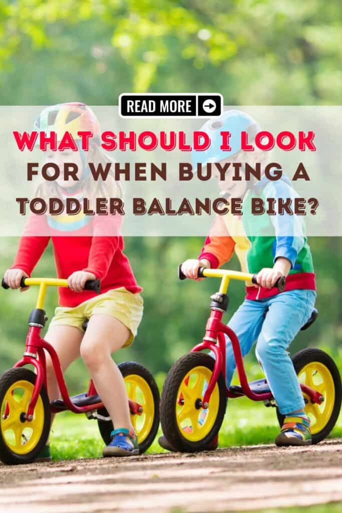 What should I look for when buying a toddler balance bike